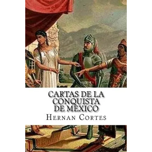 Cartas de la conquista de Mexico - Paperback