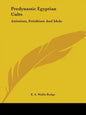Predynastic Egyptian Cults: Animism, Fetishism And Idols - Paperback