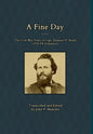 A Fine Day - The Civil War Diary of Captain Emanuel D. Roath, 107th PA Volunteers, 1864 - Hardcover