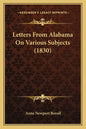 Letters From Alabama On Various Subjects (1830) - Paperback