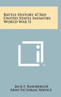 Battle History 473rd United States Infantry, World War II - Hardcover