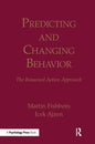 Predicting and Changing Behavior: The Reasoned Action Approach - Paperback