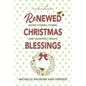 Renewed Christmas Blessings: Short Stories, Poems, and Heartfelt Essays - Paperback