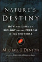Nature's Destiny: How the Laws of Biology Reveal Purpose in the Universe - Paperback