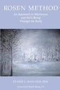 Rosen Method: An Approach to Wholeness and Well-Being Through the Body - Paperback