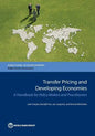 Transfer Pricing and Developing Economies: A Handbook for Policy Makers and Practitioners - Paperback