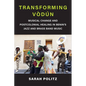 Transforming V佖: Musical Change and Postcolonial Healing in Benin's Jazz and Brass Band Music - Paperback