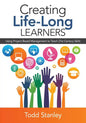 Creating Life-Long Learners: Using Project-Based Management to Teach 21st Century Skills - Paperback