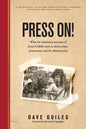 Press On!: What the missionary journeys of James Gribble teach us about prayer, perseverance and the ultimate prize - Paperback