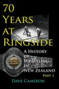 70 Years at Ringside: A History of Wrestling in New Zealand - Paperback