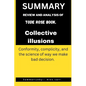 Collective illusions: Conformity, complicity, and the science of way we make bad decision - Paperback