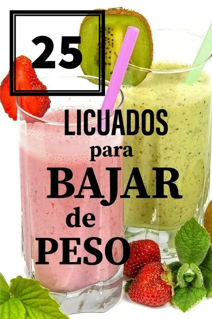 25 LICUADOS para BAJAR de PESO - Paperback