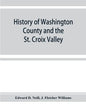 History of Washington County and the St. Croix Valley - Paperback