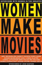 Women Make Movies: Interviews with Women in the Industry - Paperback