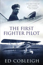 The First Fighter Pilot - Roland Garros: The Life and Times of the Playboy Who Invented Air Combat - Paperback