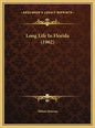 Long Life In Florida (1962) - Hardcover
