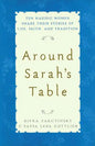 Around Sarah's Table: Ten Hasidic Women Share Their Stories of Life, Fai - Paperback