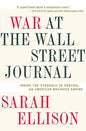 War at the Wall Street Journal: Inside the Struggle to Control an American Business Empire - Paperback