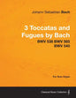 3 Toccatas and Fugues by Bach - BWV 538 BWV 565 BWV 540 - For Solo Organ - Paperback