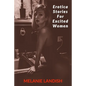 Erotica Stories For Excited Women: Adult Collection Stories of Forbidden Desires - Paperback