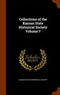 Collections of the Kansas State Historical Society Volume 7 - Hardcover