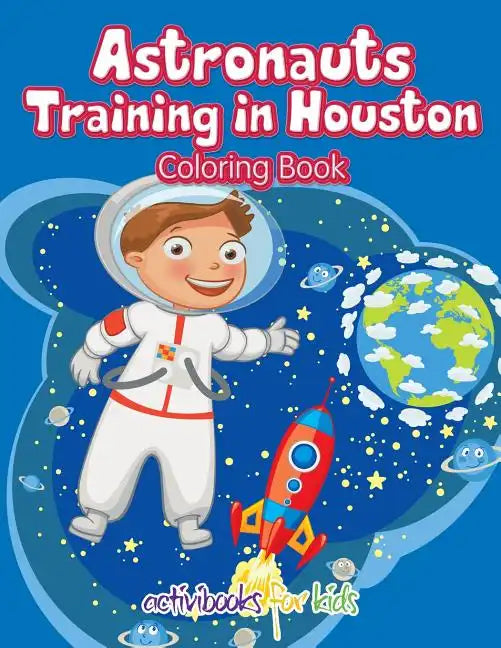 Astronauts Training in Houston Coloring Book - Paperback