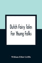 Dutch Fairy Tales For Young Folks - Paperback