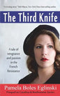 The Third Knife: A Tale of Vengeance and Passion in the French Resistance - Paperback