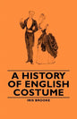 A History of English Costume - Paperback