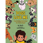 Dogs Love Me: Dog Training Made Easy for Little Hands - Hardcover