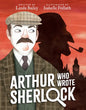 Arthur Who Wrote Sherlock - Hardcover