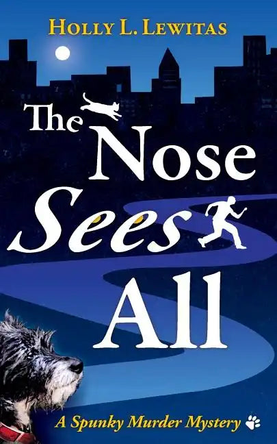 The Nose Sees All: A Spunky Murder Mystery - Paperback