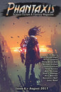 Phantaxis August 2017: Science Fiction & Fantasy Magazine - Paperback