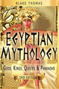 Egyptian Mythology: Gods, Kings, Queens & Pharaohs - Paperback