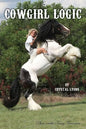 Cowgirl Logic: Short stories containing wisdom to live by (With a sprinkling of stupidity mixed in just for entertainment sake) - Paperback