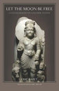Let the Moon Be Free: Conversations on Kashmiri Tantra - Paperback