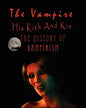 The Vampire, his kith and kin: - The History of Vampirism - Paperback