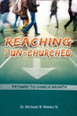 Reaching the Un-Churched: Pathway to Church Growth - Paperback