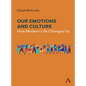 Our Emotions and Culture: How Modern Life Changes Us - Paperback