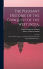 The Pleasant Historie of the Conquest of the West India,: Now Called New Spaine. Atchieued by the Most Woorthie Prince Hernando Cortes ... - Hardcover