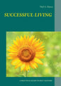 Successful Living: A Practical Guide to Self- Mastery and Successful Living - Paperback