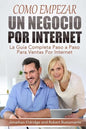 Como Empezar un Negocio Por Internet: La Guía Completa Paso a Paso Para Ventas Por Internet - Paperback