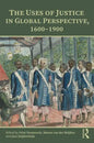 The Uses of Justice in Global Perspective, 1600-1900 - Paperback