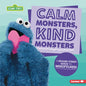 Calm Monsters, Kind Monsters: A Sesame Street (R) Guide to Mindfulness - Library Binding