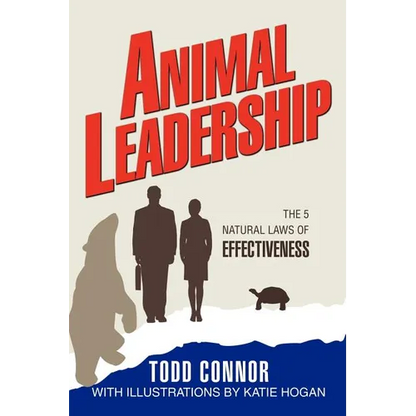 Animal Leadership: The 5 Natural Laws of Effectiveness - Paperback