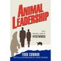 Animal Leadership: The 5 Natural Laws of Effectiveness - Paperback