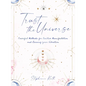 Trust the Universe: Powerful Methods for Positive Manifestations and Raising Your Vibration - Hardcover