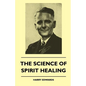 The Science Of Spirit Healing - Paperback