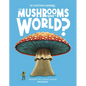 Can Mushrooms Save the World?: Discover the Science Behind Mycology - Hardcover