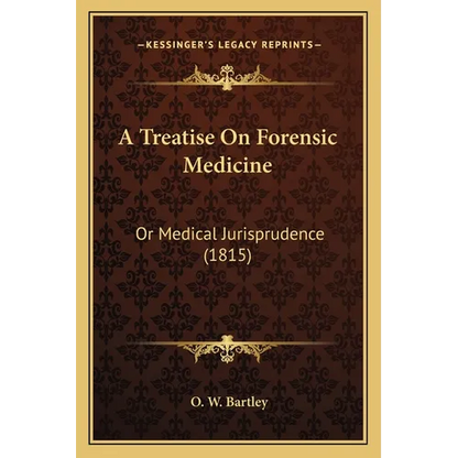 A Treatise On Forensic Medicine: Or Medical Jurisprudence (1815) - Paperback